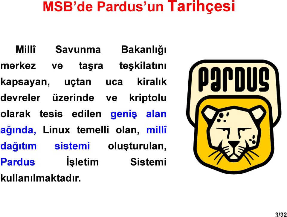 olarak tesis edilen geniş alan ağında, Linux temelli olan, millî