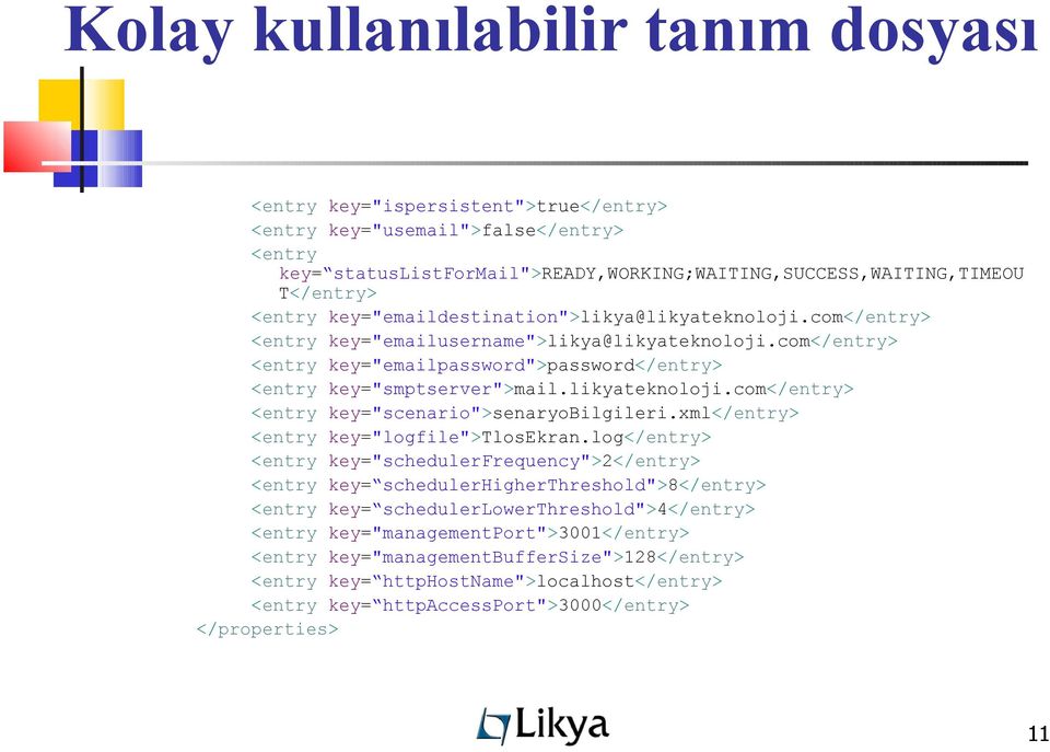 likyateknoloji.com</entry> <entry key="scenario">senaryobilgileri.xml</entry> <entry key="logfile">tlosekran.