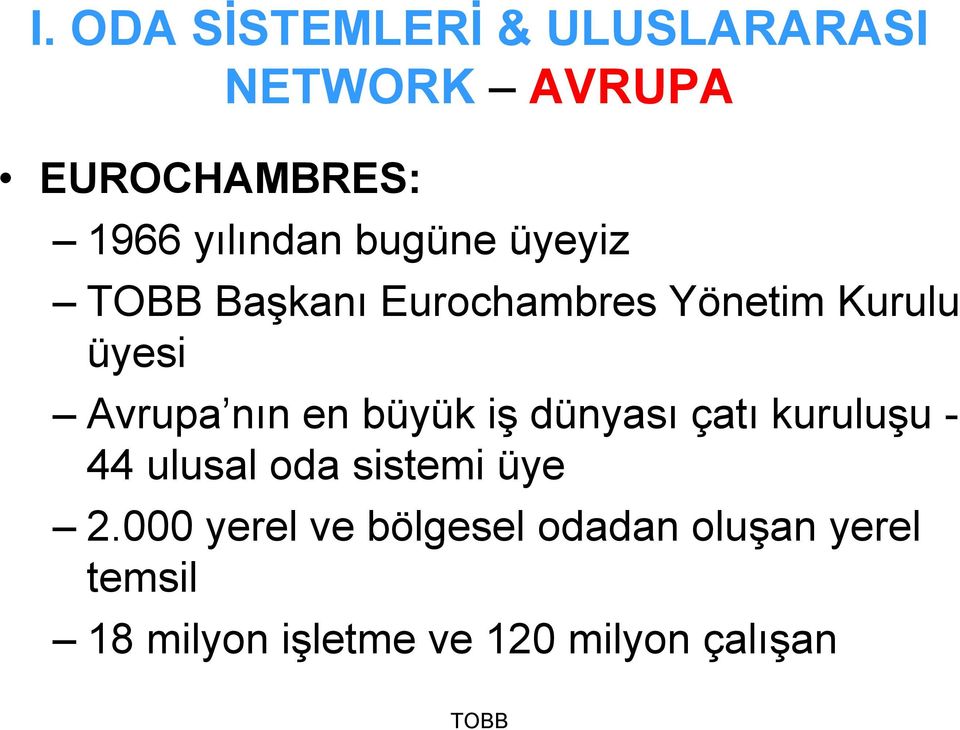 nın en büyük iş dünyası çatı kuruluşu - 44 ulusal oda sistemi üye 2.