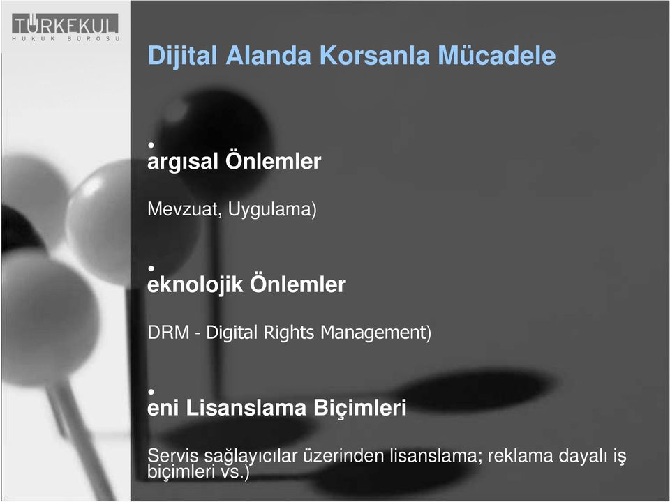 Rights Management) eni Lisanslama Biçimleri Servis