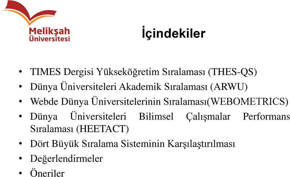 Sıralaması(WEBOMETRICS) Dünya Üniversiteleri Bilimsel Çalışmalar Performans