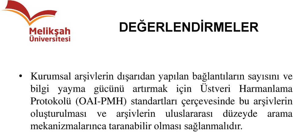 (OAI-PMH) standartları çerçevesinde bu arşivlerin oluşturulması ve