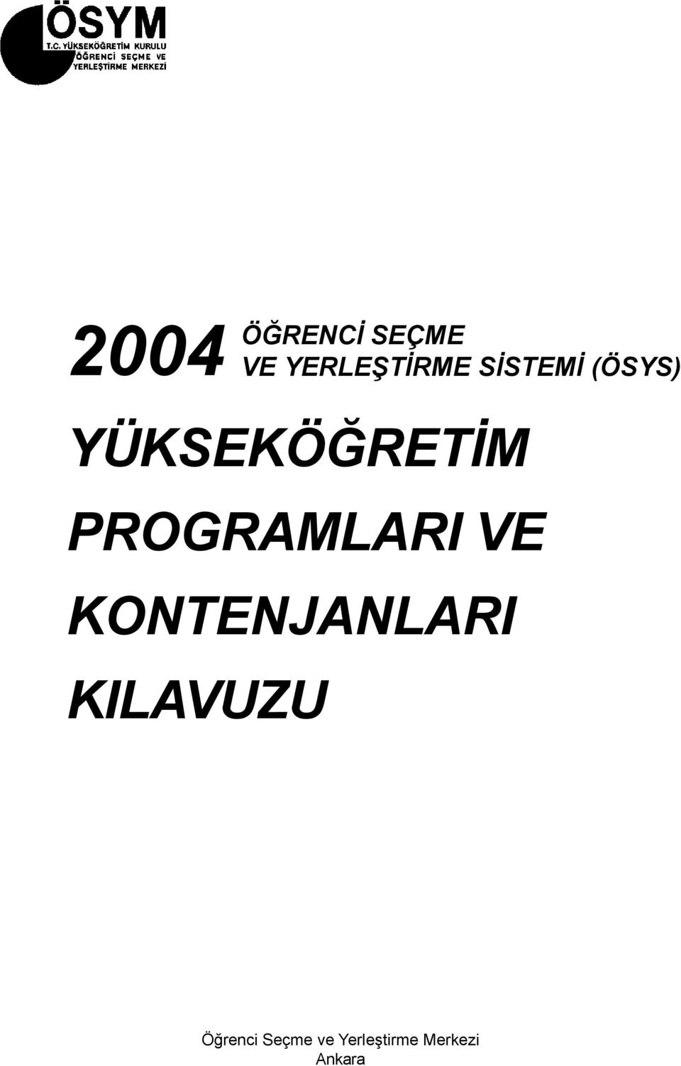 PROGRAMLARI VE KONTENJANLARI