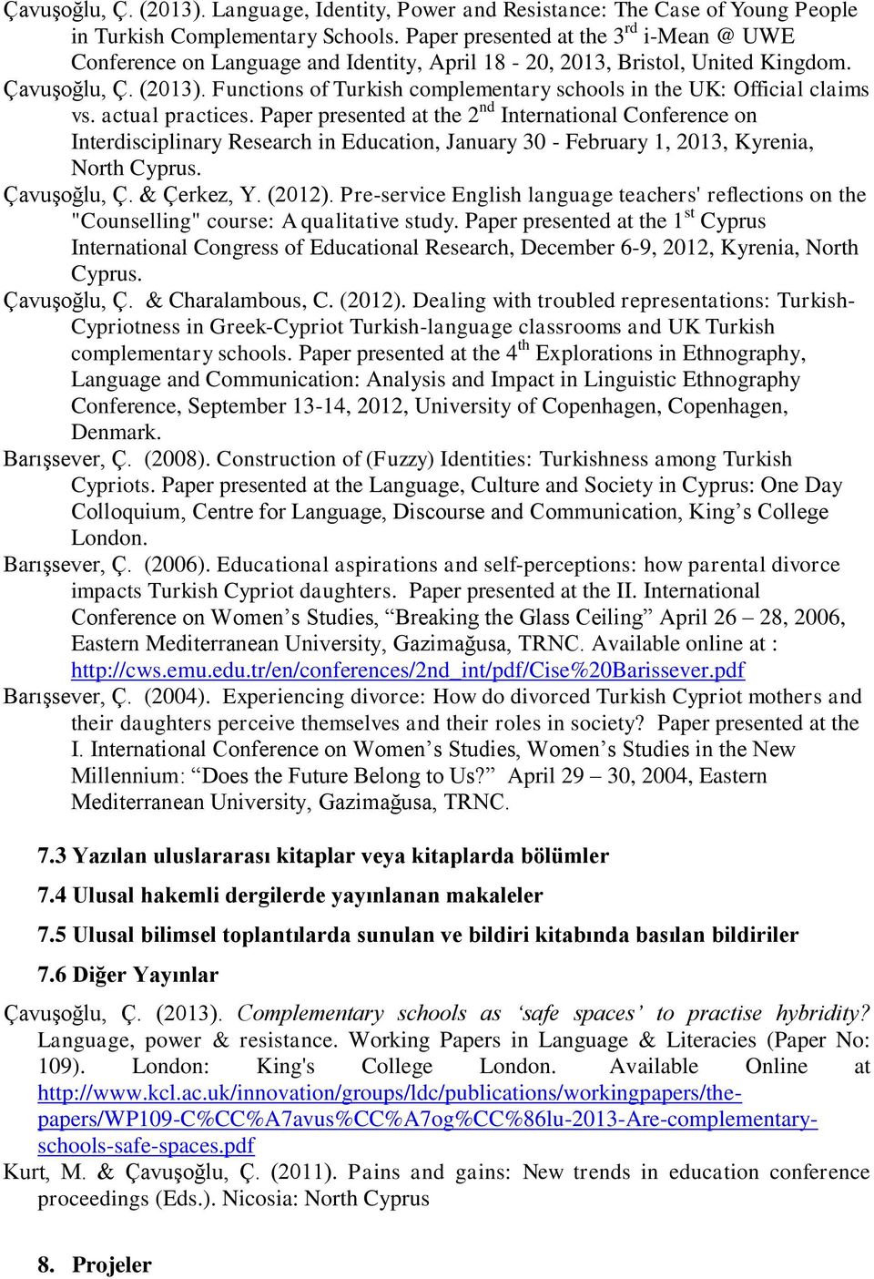 Functions of Turkish complementary schools in the UK: Official claims vs. actual practices.