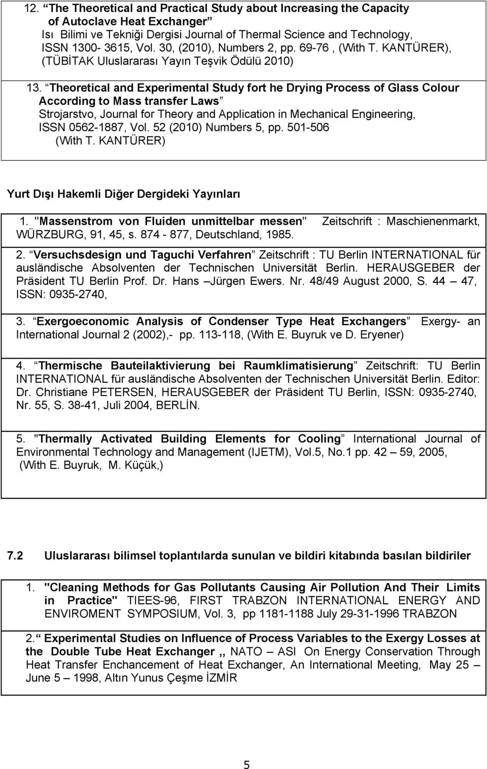 Theoretical and Experimental Study fort he Drying Process of Glass Colour According to Mass transfer Laws Strojarstvo, Journal for Theory and Application in Mechanical Engineering, ISSN 0562-1887,