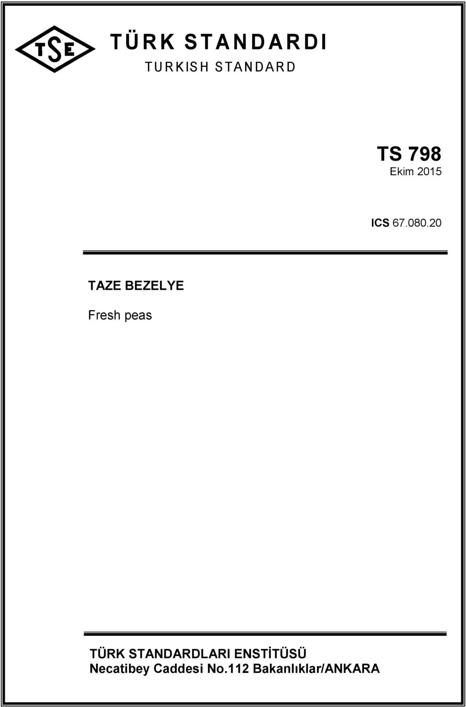 Ziraat Teknik Komitesi nce TS 794 (2002) ün revizyonu olarak hazırlanmış ve TSE Teknik Kurulu nun 24 Aralık 2014 tarihli toplantısında kabul edilerek yayımına karar verilmiştir.