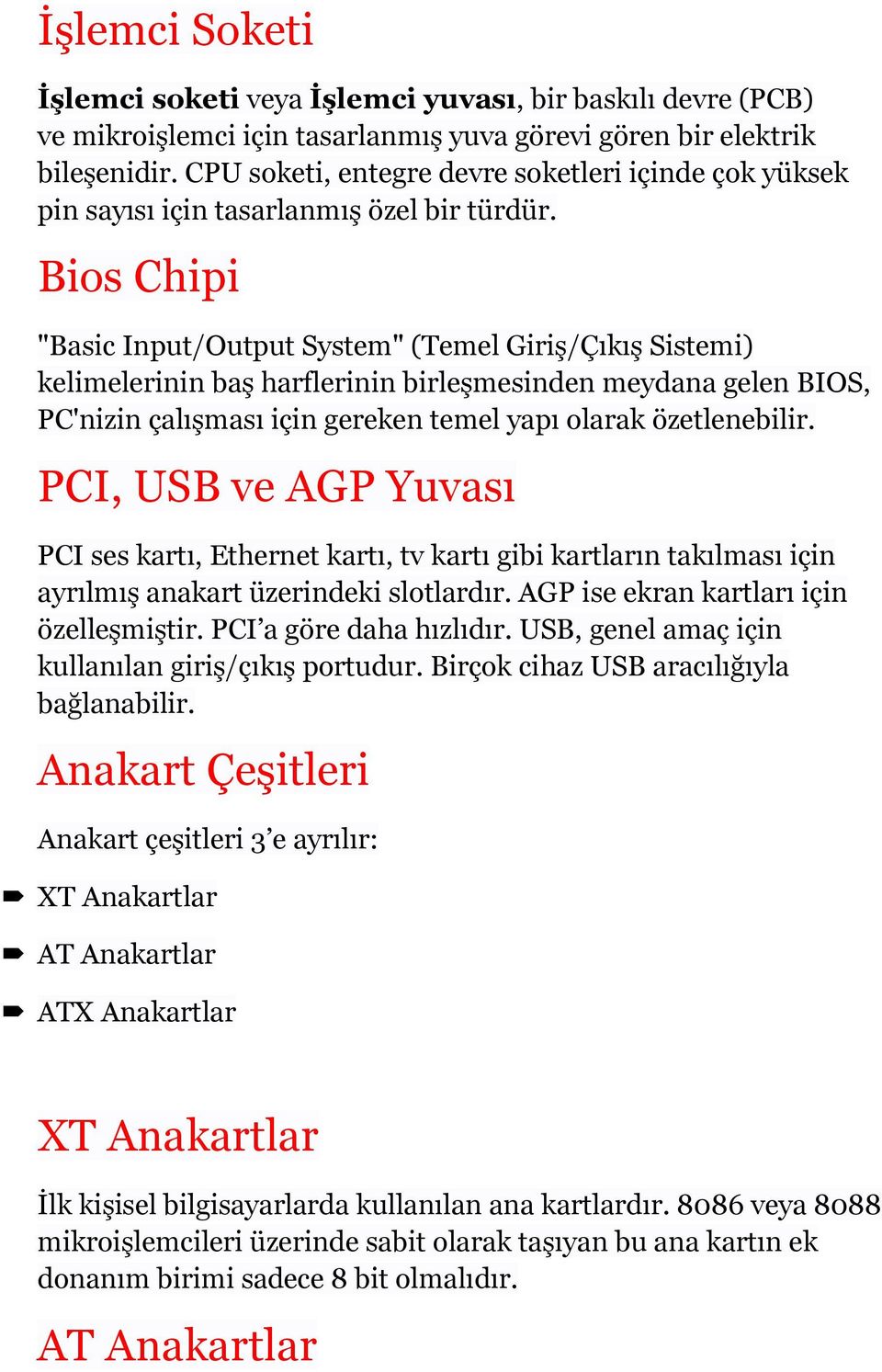 Bios Chipi "Basic Input/Output System" (Temel Giriş/Çıkış Sistemi) kelimelerinin baş harflerinin birleşmesinden meydana gelen BIOS, PC'nizin çalışması için gereken temel yapı olarak özetlenebilir.