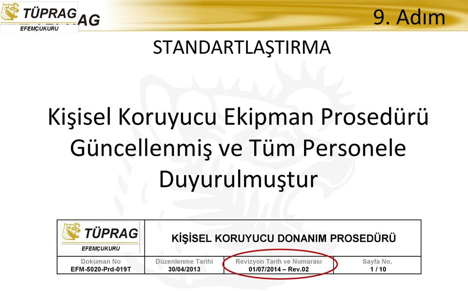 Personele Duyurulmuştur KİŞİSEL KORUYUCU DONANIM PROSEDÜRÜ