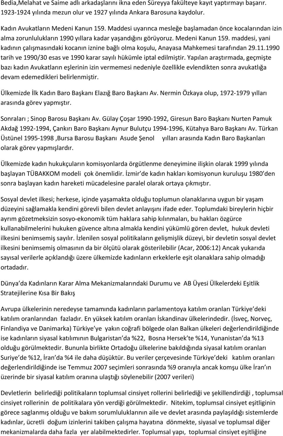 11.1990 tarih ve 1990/30 esas ve 1990 karar sayılı hükümle iptal edilmiştir.