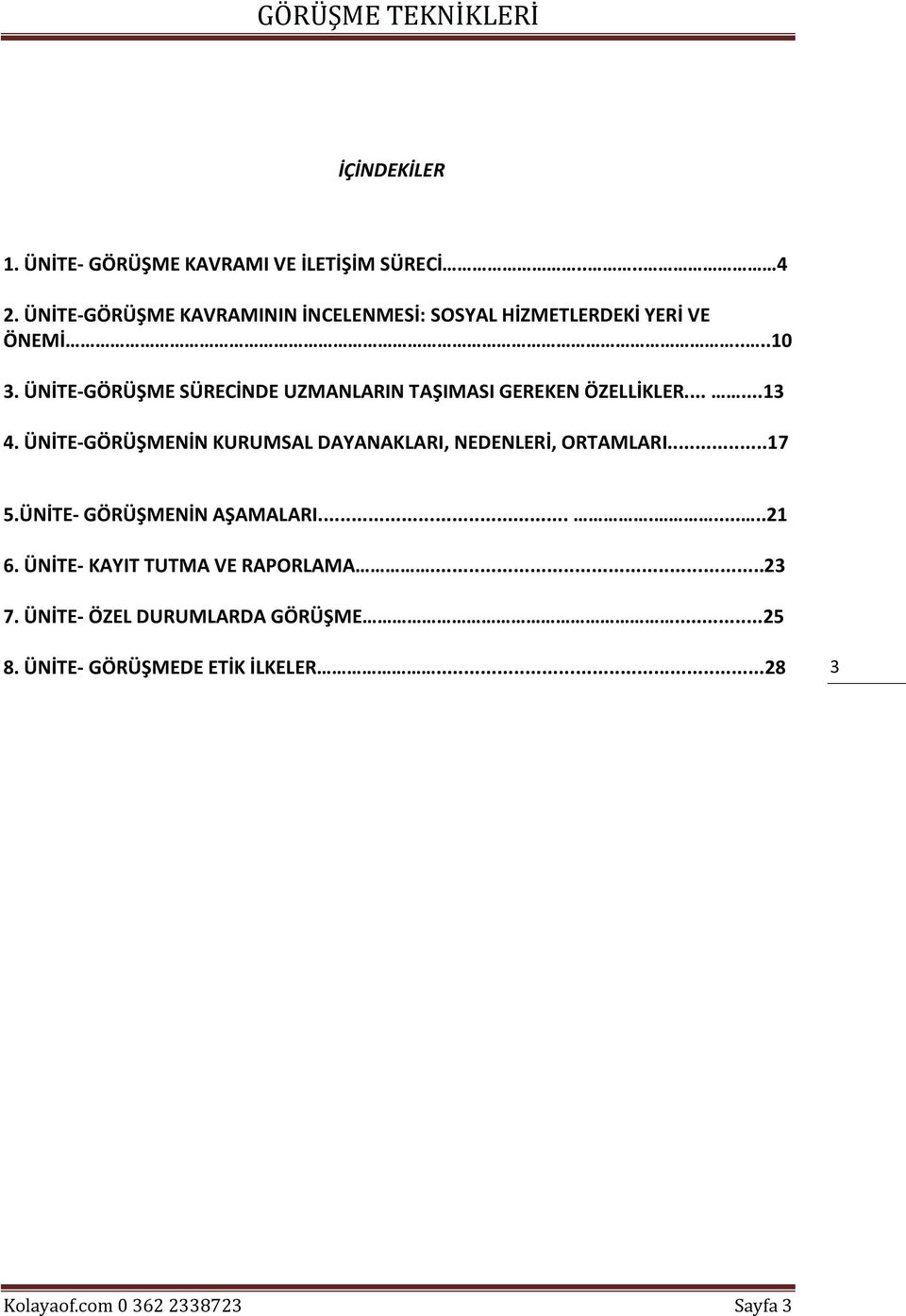 ÜNİTE-GÖRÜŞME SÜRECİNDE UZMANLARIN TAŞIMASI GEREKEN ÖZELLİKLER......13 4.