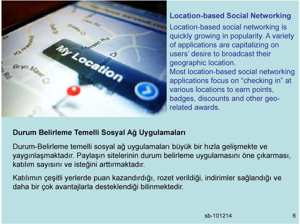 Most location-based social networking applications focus on checking in at various locations to earn points, badges, discounts and other georelated awards.