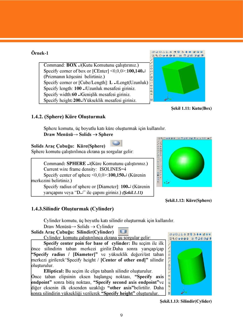 11: Kutu(Box) Sphere komutu, üç boyutlu katı küre oluşturmak için kullanılır.