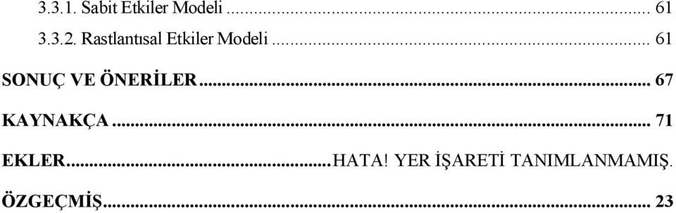 .. 61 SONUÇ VE ÖNERİLER... 67 KAYNAKÇA.