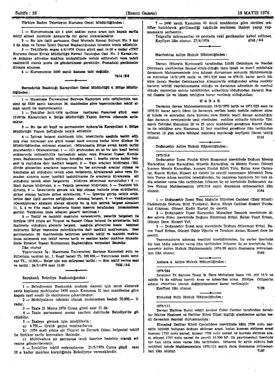 3 Tekliflerin engeç 4/6/1976 Cuma günü saat 14.00 e kadar «TRT Kurumu Genel Evrak Müdürlüğü Nevzat Tandoğan Cad. No.