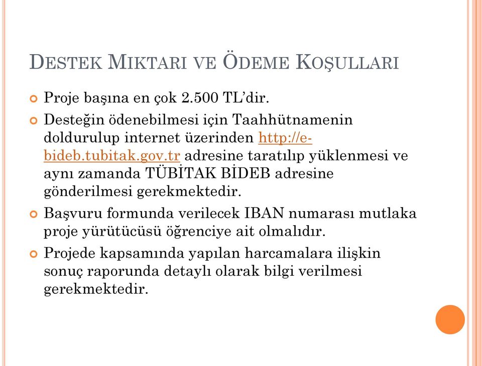 tr adresine taratılıp yüklenmesi ve aynı zamanda TÜBİTAK BİDEB adresine gönderilmesi gerekmektedir.