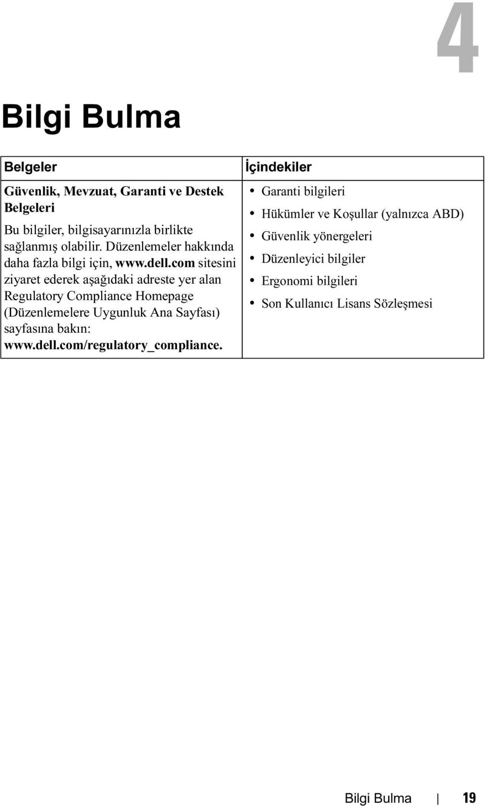 com sitesini ziyaret ederek aşağıdaki adreste yer alan Regulatory Compliance Homepage (Düzenlemelere Uygunluk Ana Sayfası) sayfasına