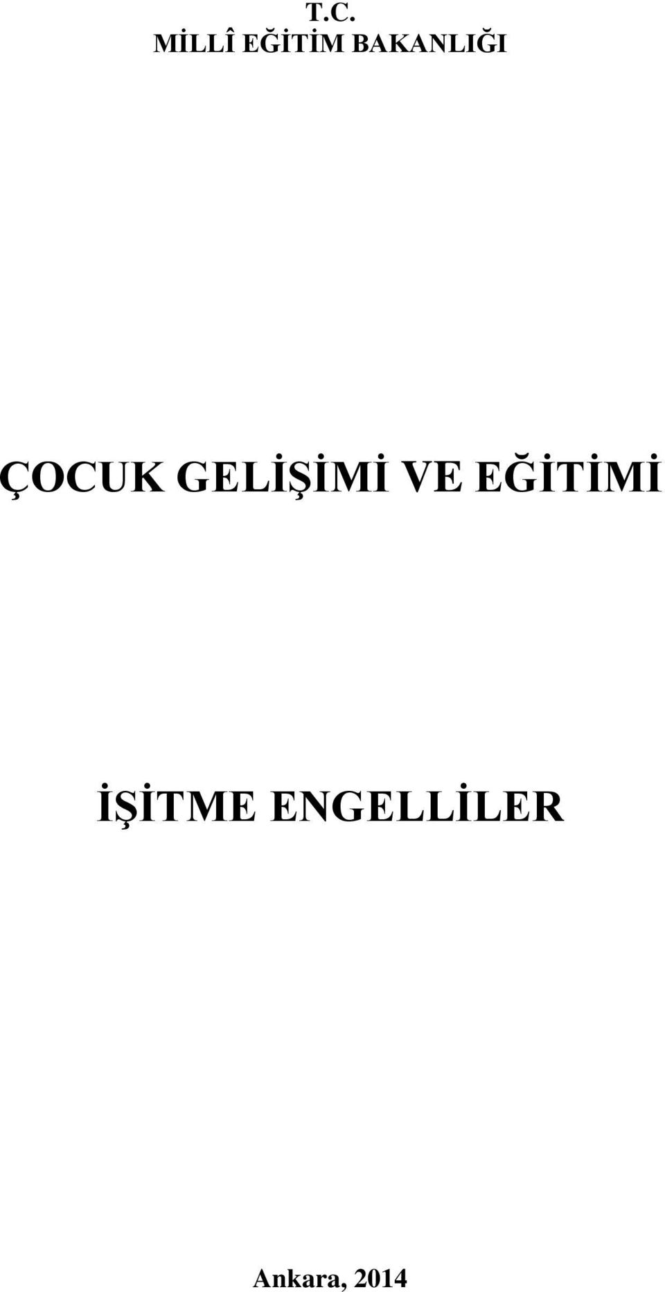 GELİŞİMİ VE EĞİTİMİ