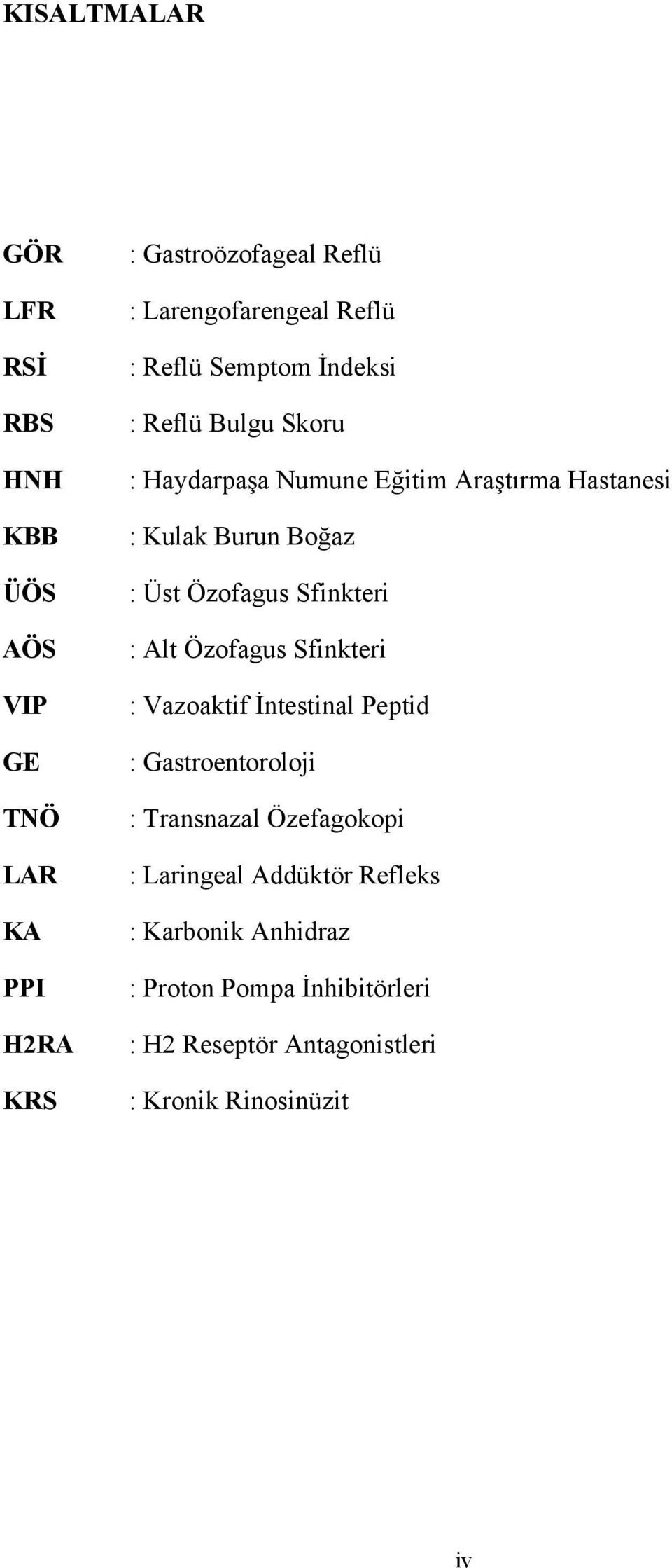 Özofagus Sfinkteri : Alt Özofagus Sfinkteri : Vazoaktif İntestinal Peptid : Gastroentoroloji : Transnazal Özefagokopi :