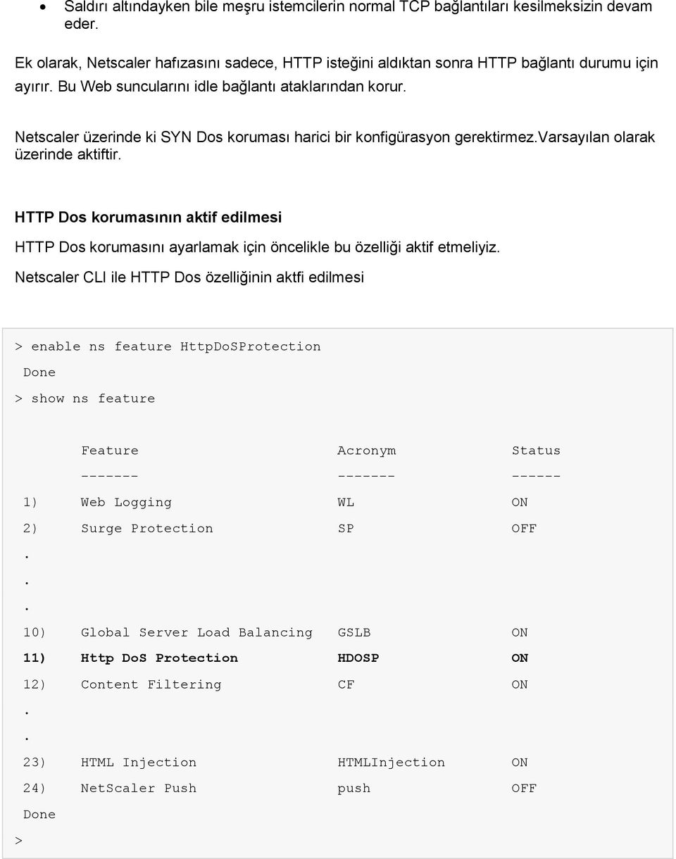 HTTP Dos korumasının aktif edilmesi HTTP Dos korumasını ayarlamak için öncelikle bu özelliği aktif etmeliyiz.