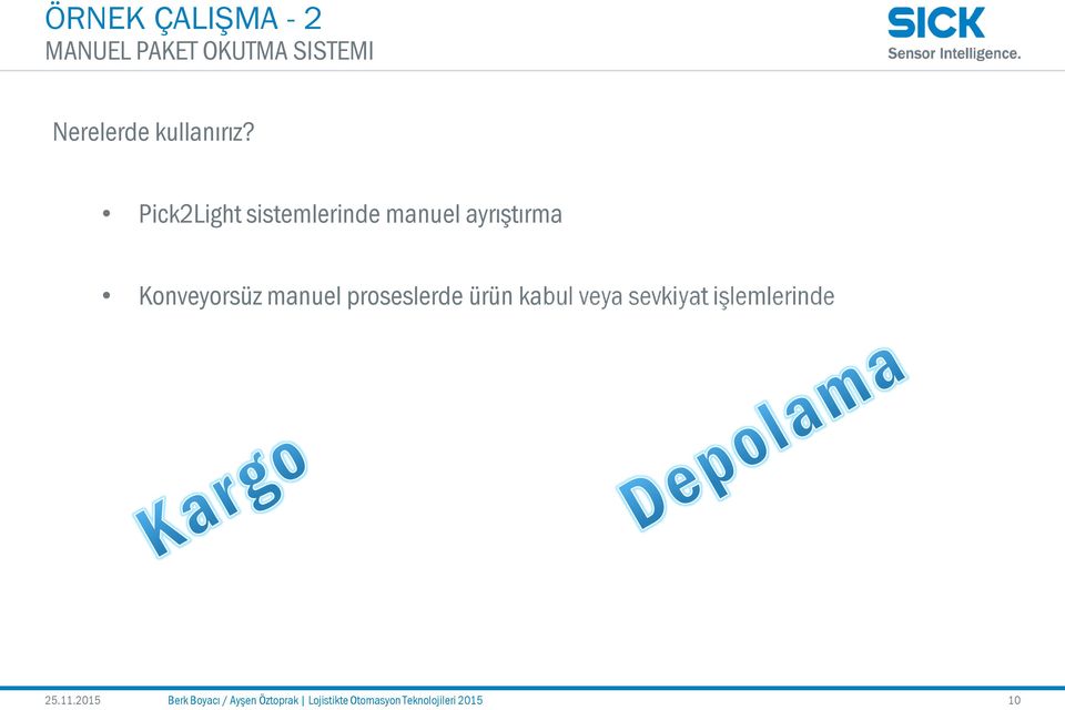 Pick2Light sistemlerinde manuel ayrıştırma Konveyorsüz manuel