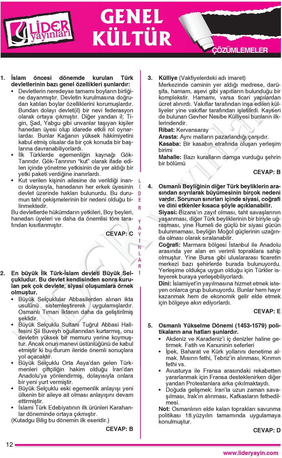 iğe yandan il; Tigin, Şad, abgu gibi unvanla taşıyan kişile hanedan üyesi olup idaede etkili ol oynaladaı.