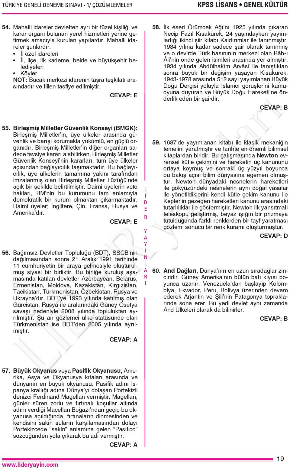 lk esei Öümcek ğı nı 195 yılında çıkaan ecip Fazıl Kısaküek, yaşındayken yayımladığı ikinci şii kitabı Kaldıımla ile tanınmıştı.