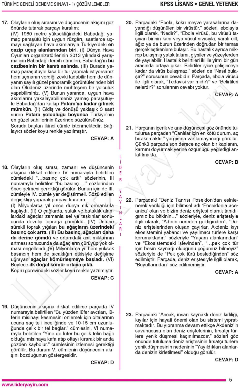 deki en cazip uçuş alanlaından bii. () ünya Hava Oyunlaı oganizatöleinin 01 yılındaki yaışma için Babadağ ı tecih etmelei, Babadağ ın bu cazibesinin bi kanıtı aslında.