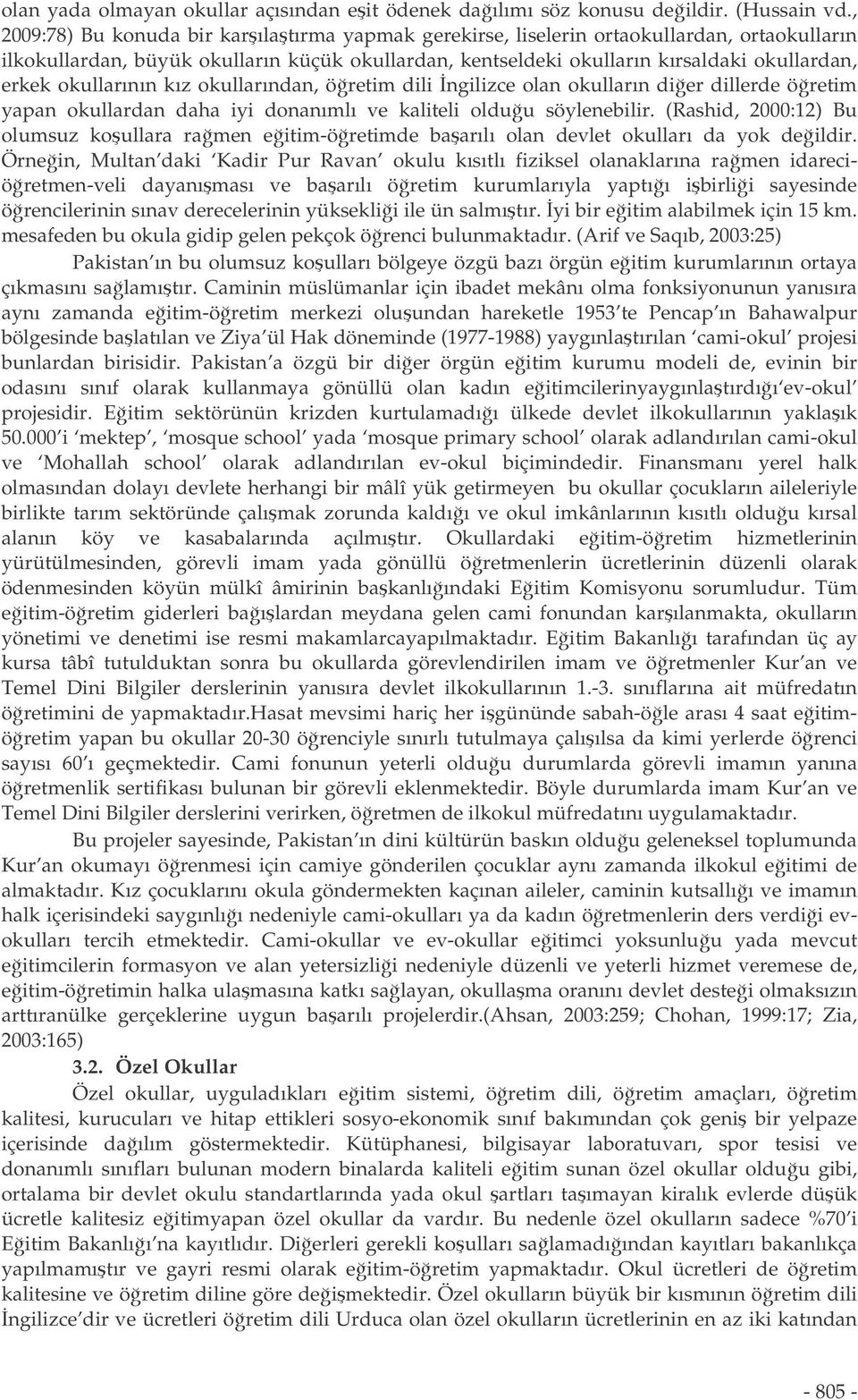 okullarının kız okullarından, öretim dili ngilizce olan okulların dier dillerde öretim yapan okullardan daha iyi donanımlı ve kaliteli olduu söylenebilir.