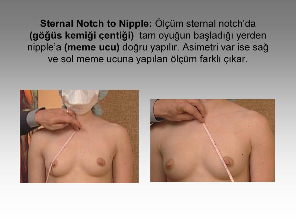 yerden nipple a (meme ucu) doğru yapılır.