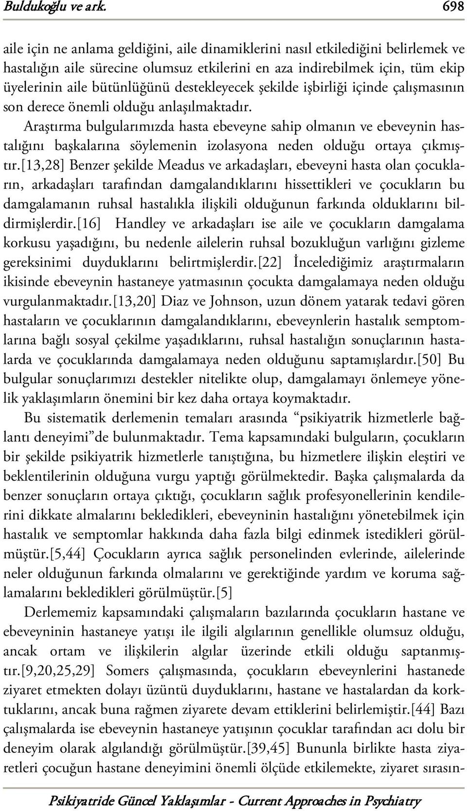 destekleyecek şekilde işbirliği içinde çalışmasının son derece önemli olduğu anlaşılmaktadır.