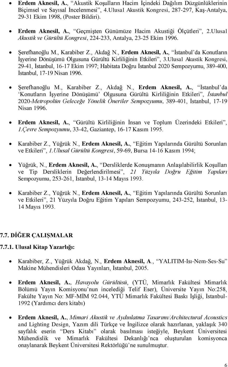 , İstanbul da Konutların İşyerine Dönüşümü Olgusuna Gürültü Kirliliğinin Etkileri, 3.