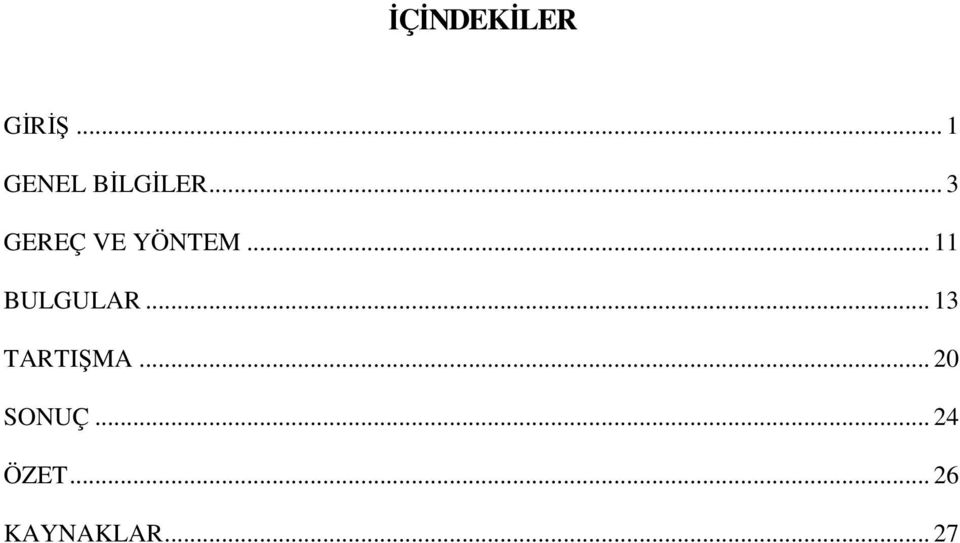 .. 3 GEREÇ VE YÖNTEM... 11 BULGULAR.