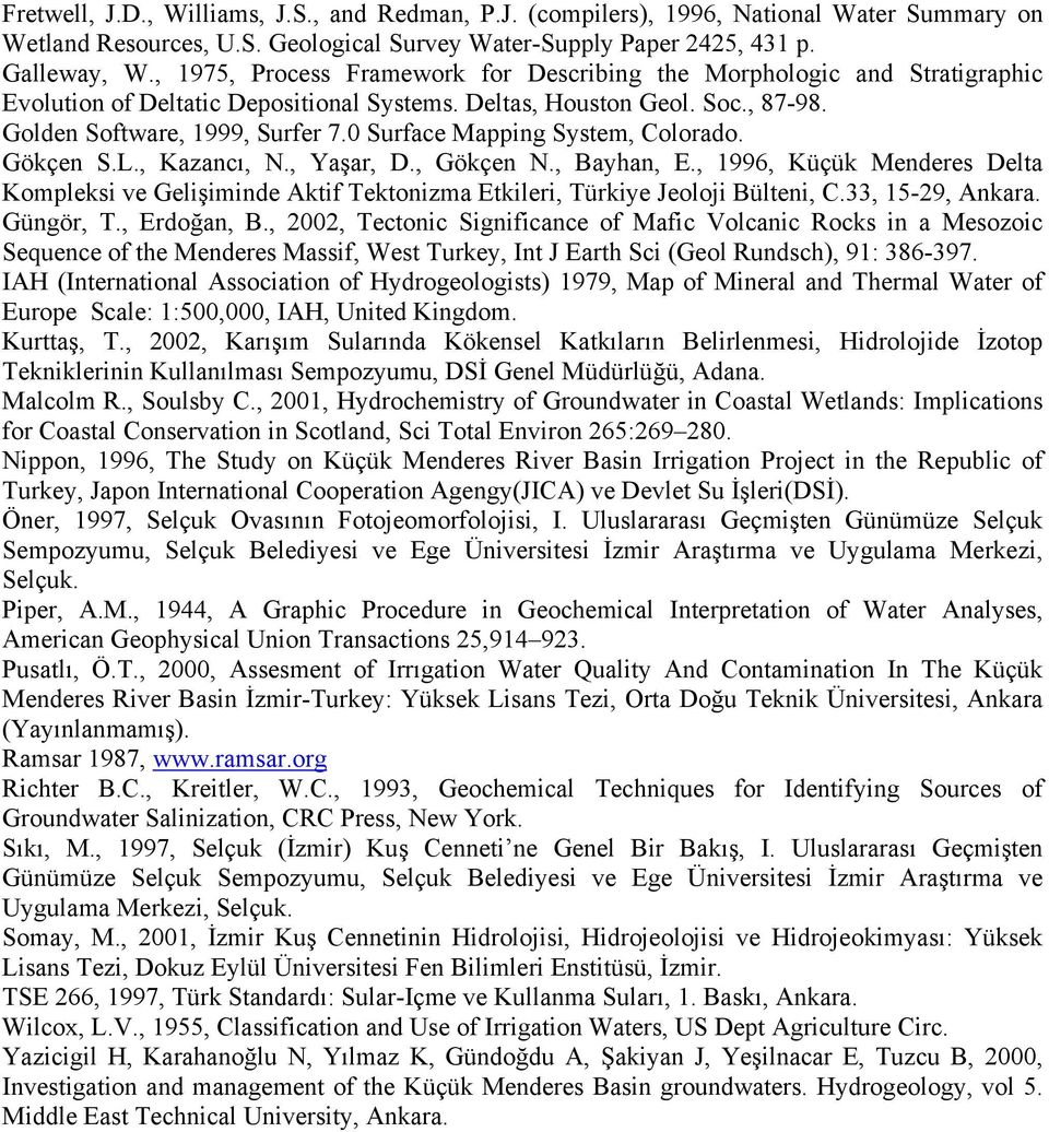 0 Surface Mapping System, Colorado. Gökçen S.L., Kazancı, N., Yaşar, D., Gökçen N., Bayhan, E.