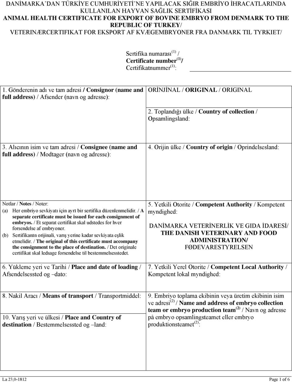 Gönderenin adı ve tam adresi / Consignor (name and full address) / Afsender (navn og adresse): ORİNJİNAL / ORIGINAL / ORIGINAL 2. Toplandığı ülke / Country of collection / Opsamlingsland: 3.