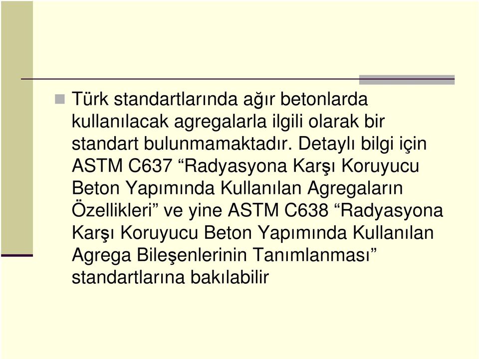 Detaylı bilgi için ASTM C637 Radyasyona Karşı Koruyucu Beton Yapımında Kullanılan