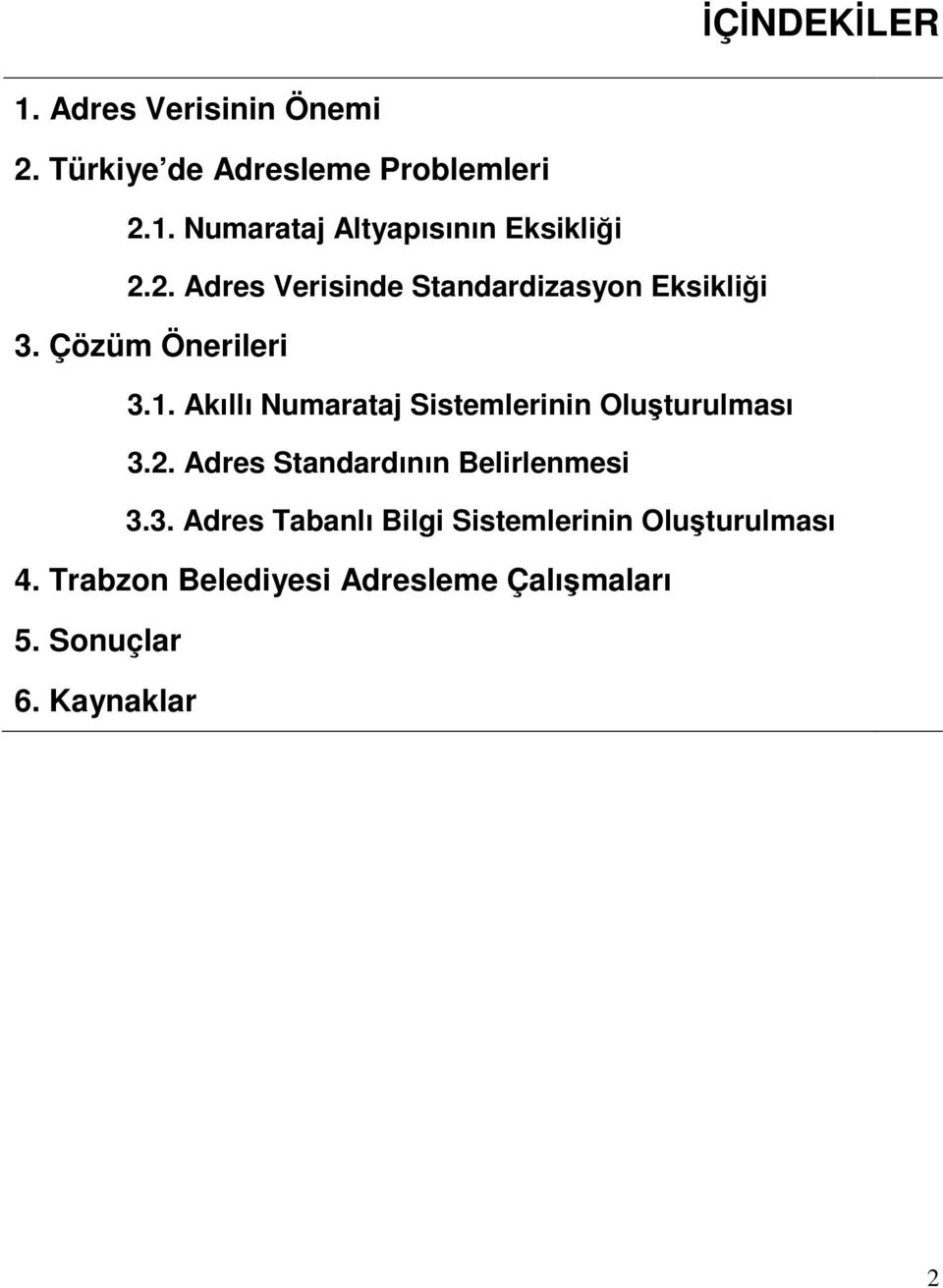 Akıllı Numarataj Sistemlerinin Oluşturulması 3.