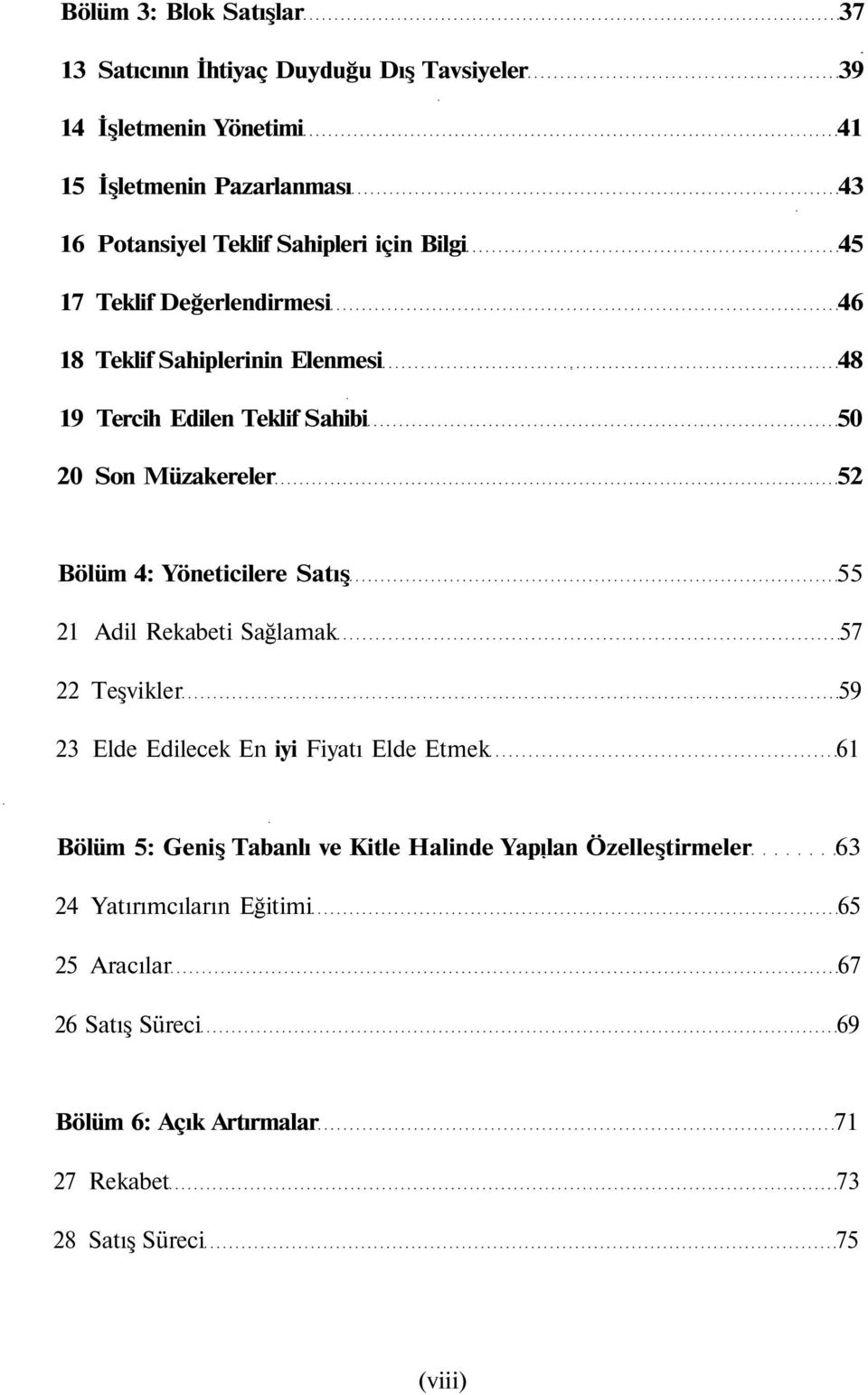 Yöneticilere Satış 55 21 Adil Rekabeti Sağlamak 57 22 Teşvikler 59 23 Elde Edilecek En iyi Fiyatı Elde Etmek 61 Bölüm 5: Geniş Tabanlı ve Kitle Halinde