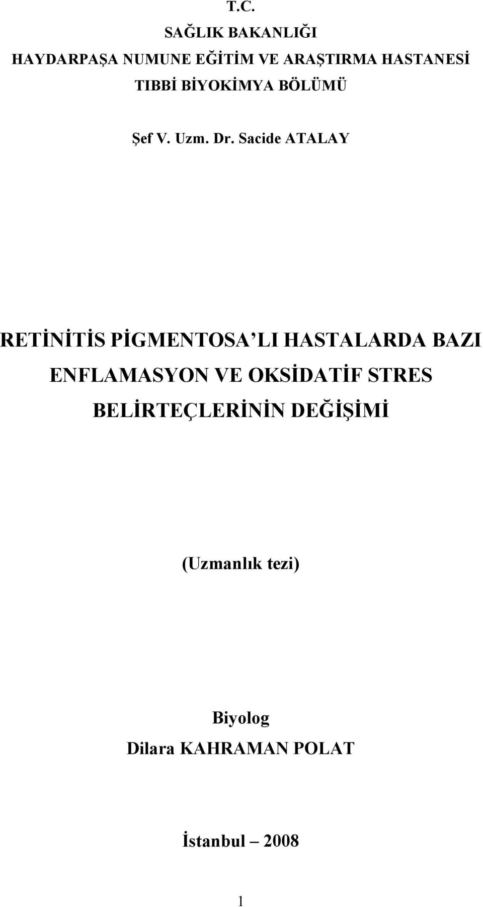 Sacide ATALAY RETİNİTİS PİGMENTOSA LI HASTALARDA BAZI ENFLAMASYON VE