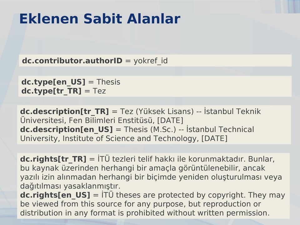 ) -- İstanbul Technical University, Institute of Science and Technology, [DATE] dc.rights[tr_tr] = İTÜ tezleri telif hakkı ile korunmaktadır.
