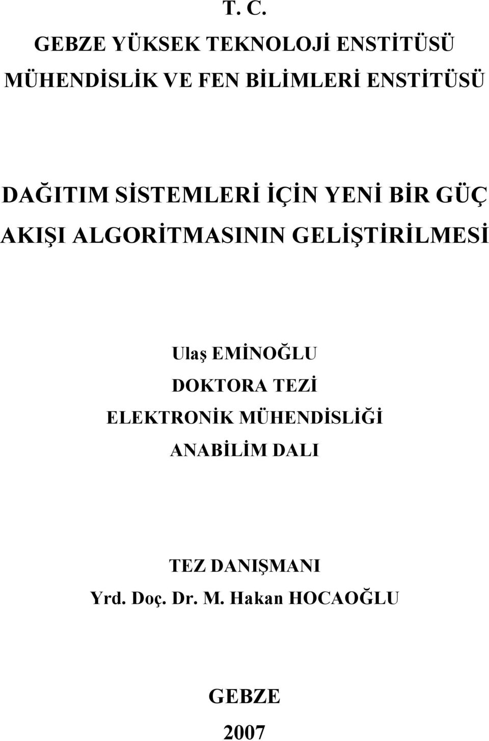 ALGORİTMASININ GELİŞTİRİLMESİ Ulaş EMİNOĞLU DOKTORA TEZİ