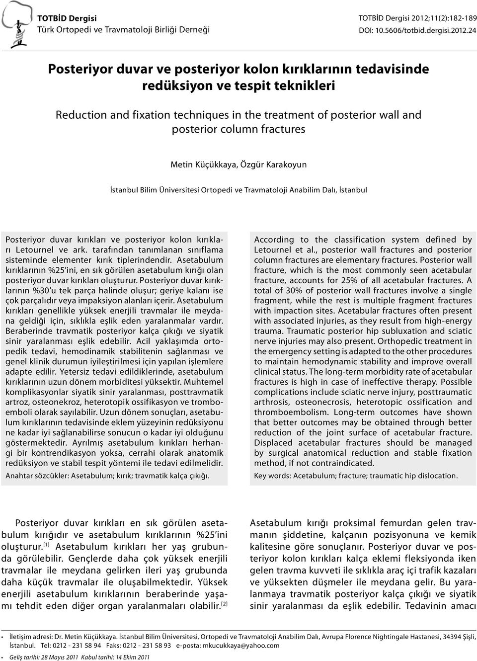 24 Posteriyor duvar ve posteriyor kolon kırıklarının tedavisinde redüksiyon ve tespit teknikleri Reduction and fixation techniques in the treatment of posterior wall and posterior column fractures