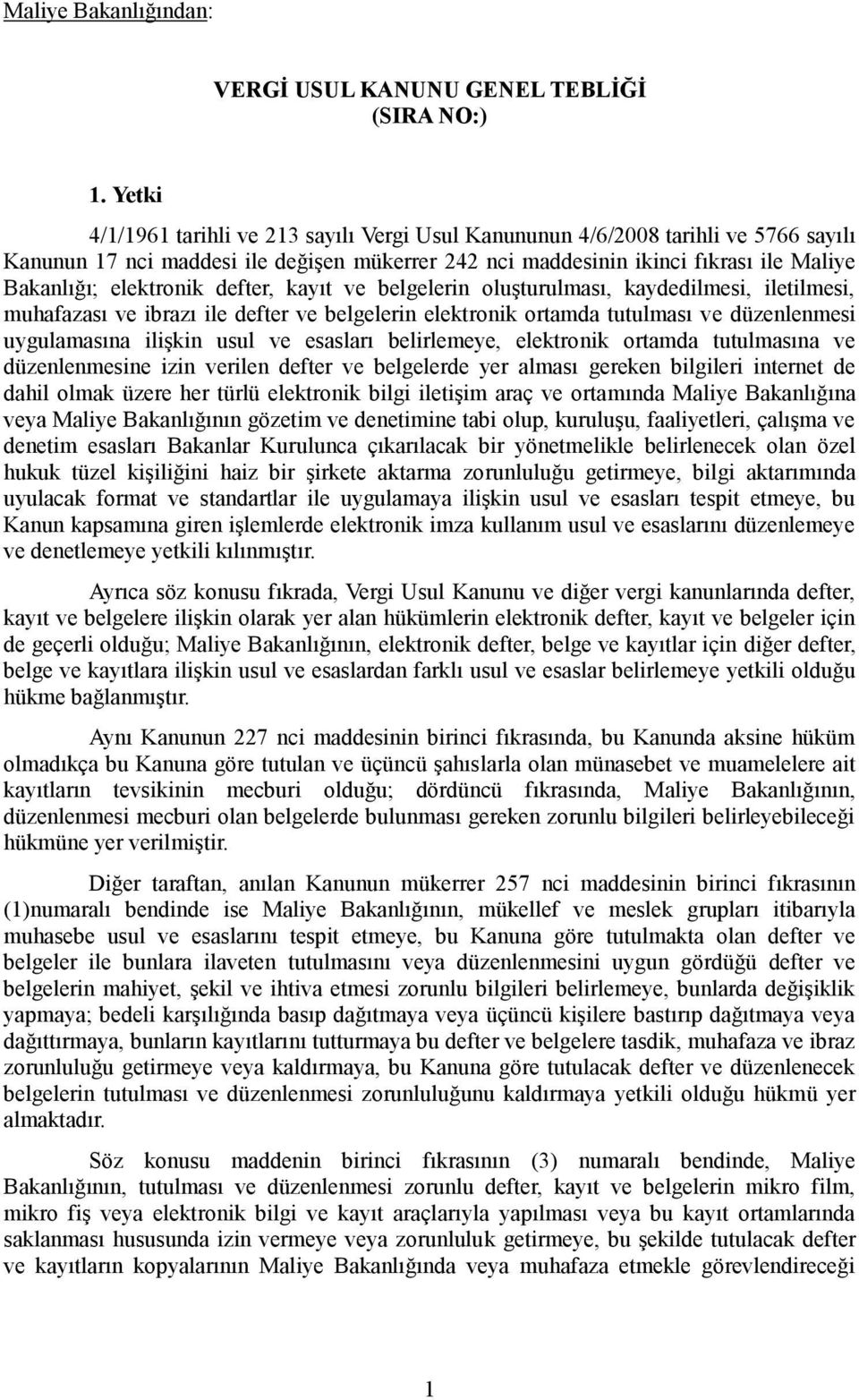 elektronik defter, kayıt ve belgelerin oluşturulması, kaydedilmesi, iletilmesi, muhafazası ve ibrazı ile defter ve belgelerin elektronik ortamda tutulması ve düzenlenmesi uygulamasına ilişkin usul ve