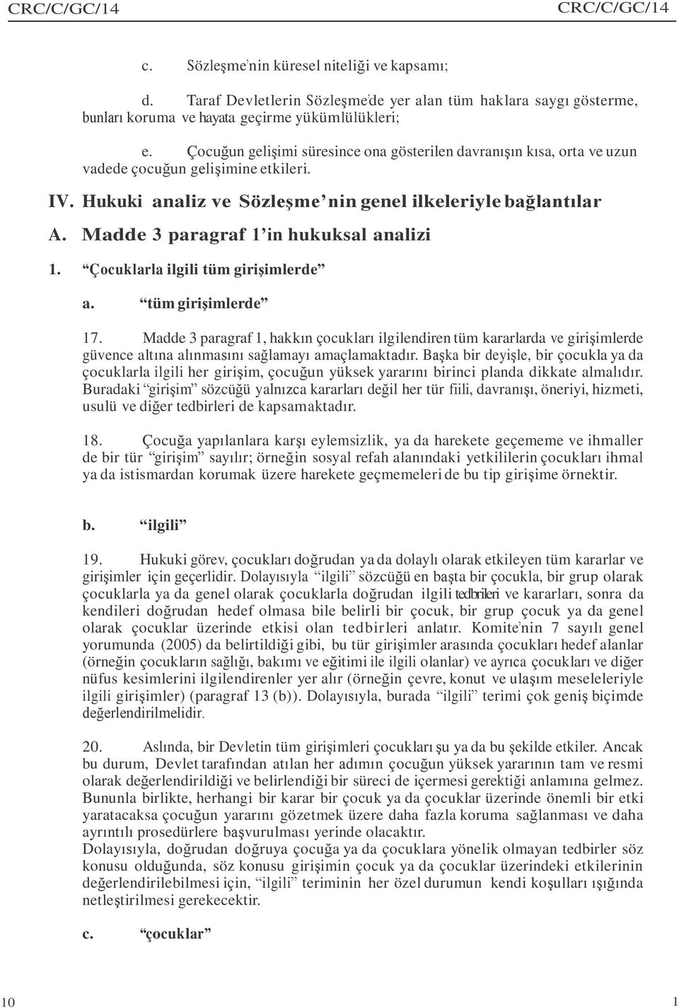 Madde 3 paragraf 1 in hukuksal analizi 1. Çocuklarla ilgili tüm girişimlerde a. tüm girişimlerde 17.