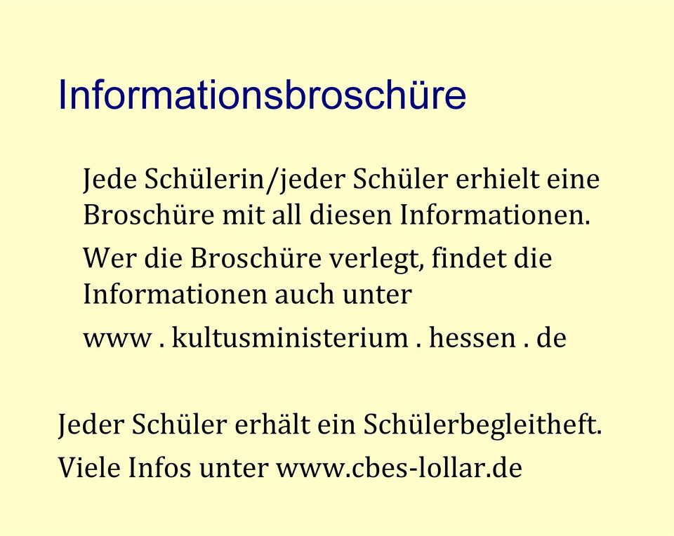 Wer die Broschüre verlegt, findet die Informationen auch unter www.