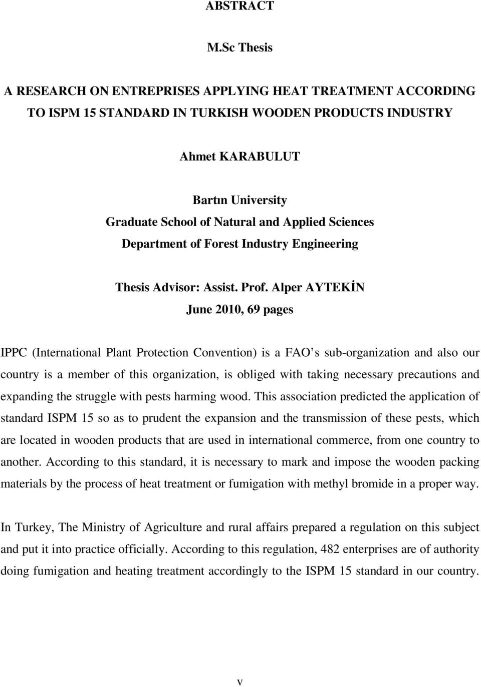 Sciences Department of Forest Industry Engineering Thesis Advisor: Assist. Prof.