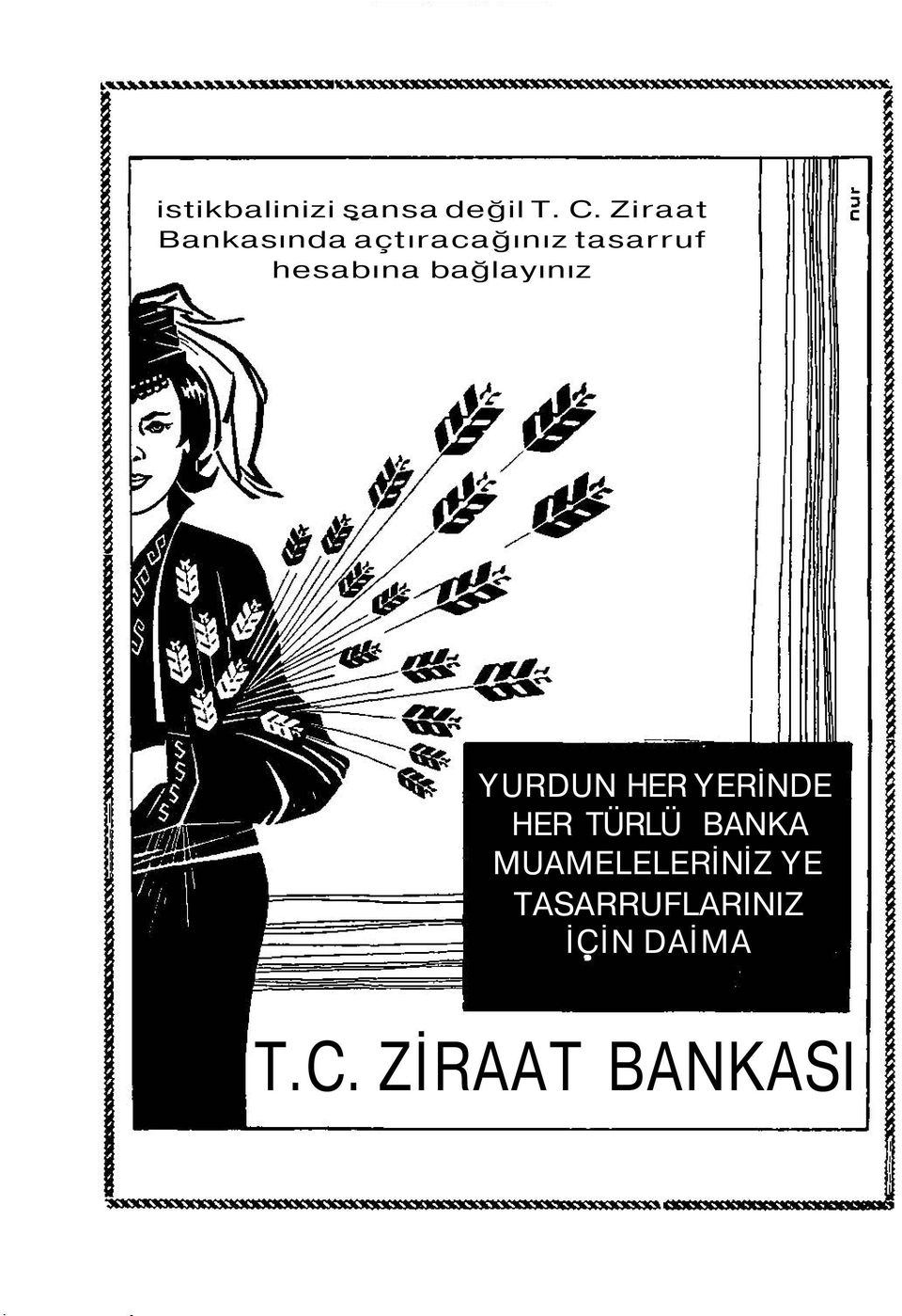 hesabına bağlayınız YURDUN HER YERİNDE HER TÜRLÜ