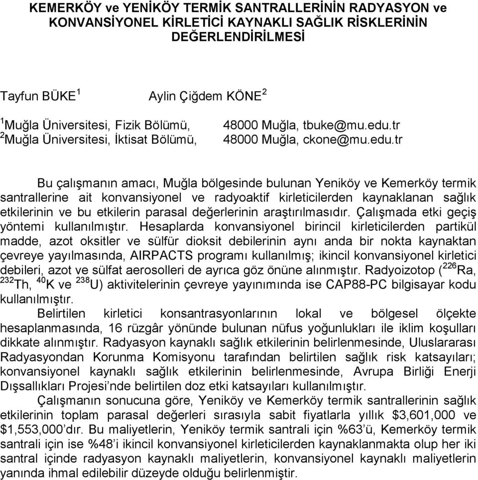 tr 2 Muğla Üniversitesi, İktisat Bölümü, 48000 Muğla, ckone@mu.edu.