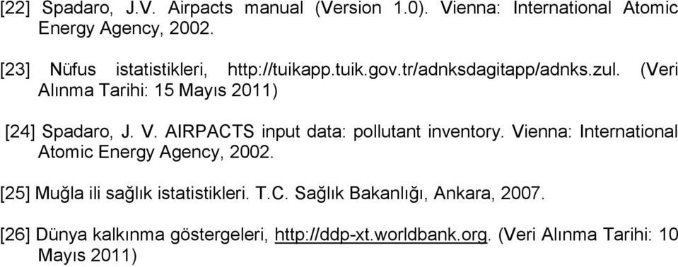 (Veri Alınma Tarihi: 15 Mayıs 2011) [24] Spadaro, J. V. AIRPACTS input data: pollutant inventory.