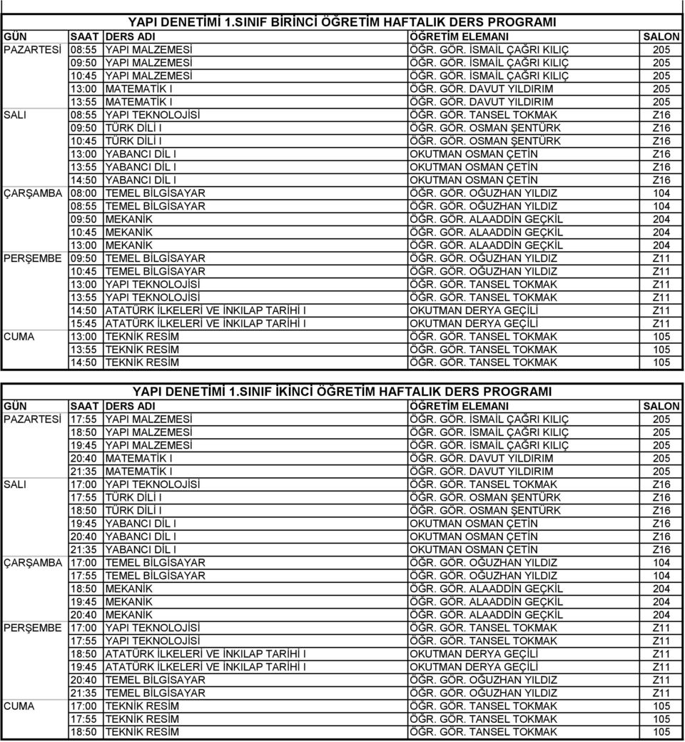 GÖR. OSMAN ŞENTÜRK Z16 10:45 TÜRK DİLİ I ÖĞR. GÖR.