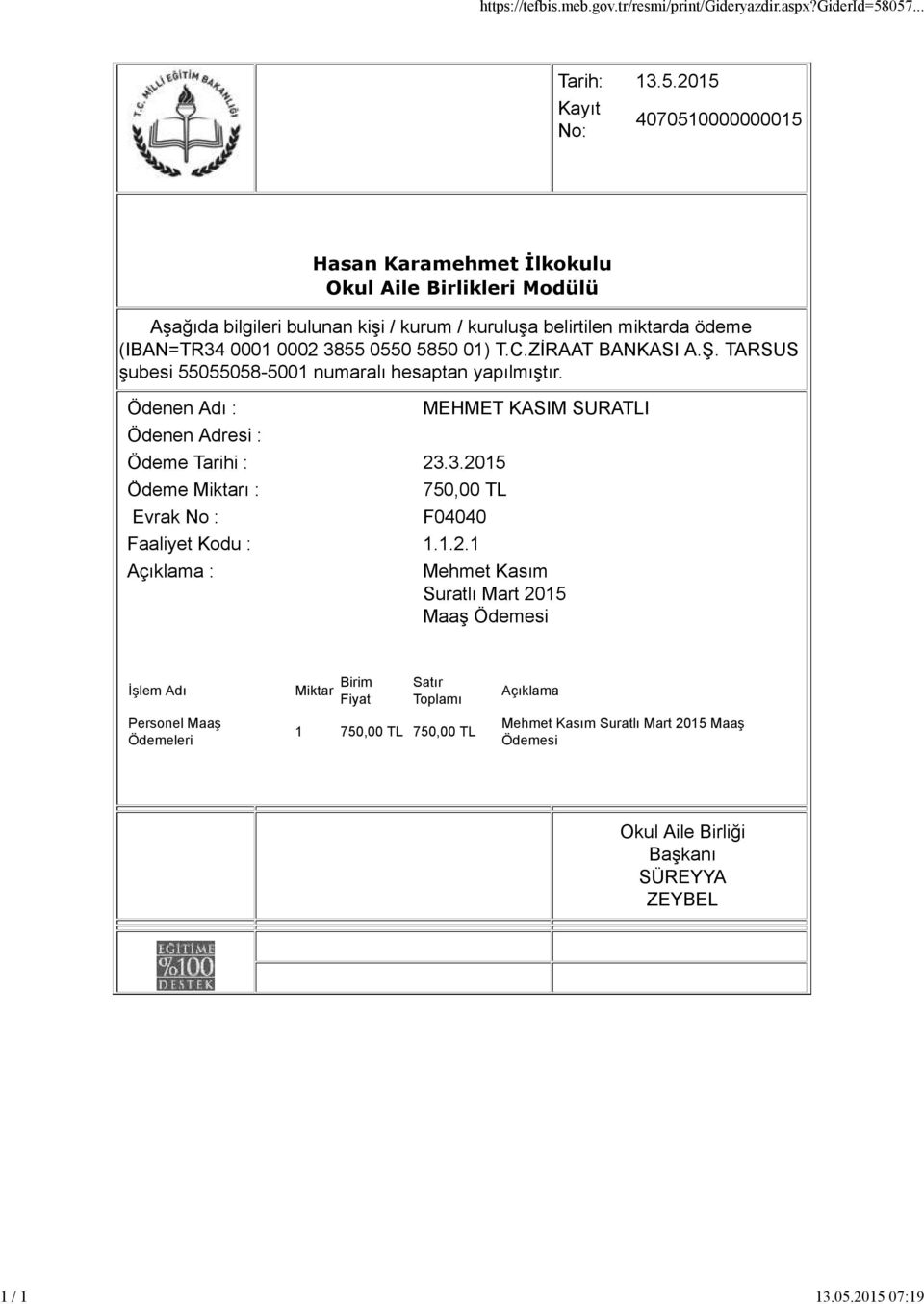 3.2015 MEHMET KASIM SURATLI 750,00 TL Evrak No : F04040 Faaliyet Kodu : 1.1.2.1 Mehmet Kasım